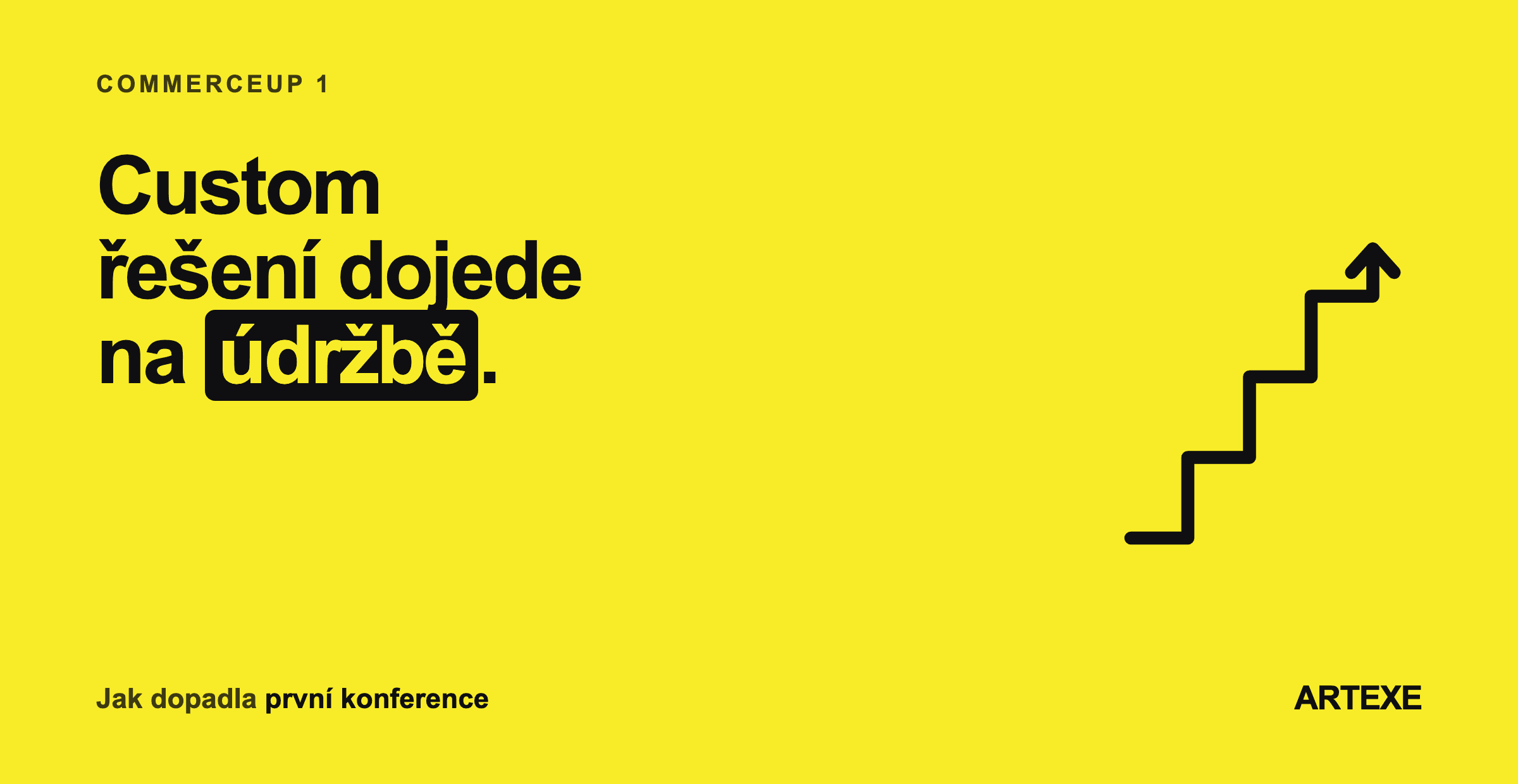 Náhledový obrázek: Custom řešení dojede na údržbě — shrnutí první konference CommerceUP.